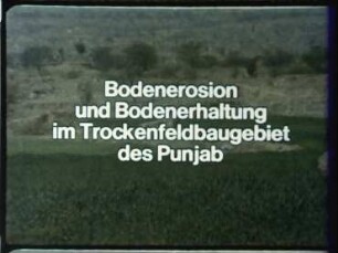 Soil Erosion and Soil Conservation in the Rainfed Areas of West Punjab