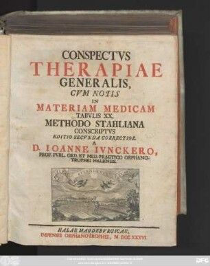 Conspectvs Therapiae Generalis, Cvm Notis In Materiam Medicam Tabvlis XX. Methodo Stahliana Conscriptvs