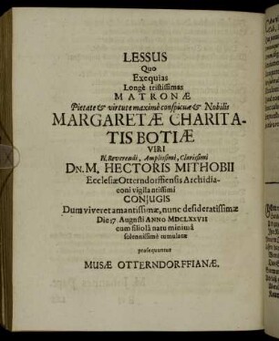 Lessus Quo Exequias Longe tristissimas Matronæ [...] Margaretæ Charitatis Bothiæ Viri [...] Dn. M. Hectoris Mithobii [...]