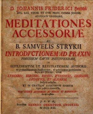 Meditationes accessoriae ad Samuelis Strykii introductionem ad praxin forensem caute instituendam ...