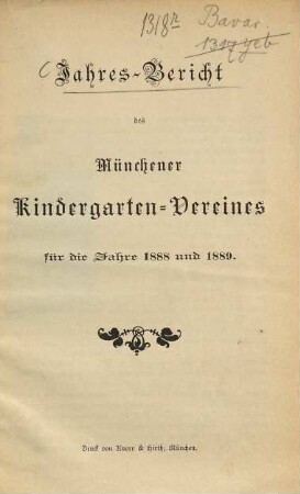 Jahres-Bericht des Münchener Kindergarten-Vereines. 1888/89