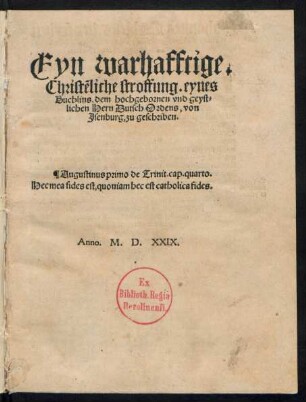 Eyn warhafftige.|| Christẽliche stroffung. eynes || Buchlins, dem hochgebornen vnd geyst=||lichen Hern Dutsch Ordens, von || Jsenburg, zu geschriben.|| ... ||