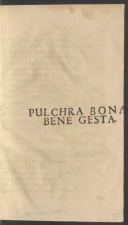 Pulchra Bona Bene Gesta.