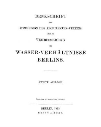 Denkschrift : der Commission des Architekten-Vereins über die Verbesserung der Wasser-Verhältnisse Berlins