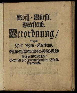 Hoch-Fürstl. Mecklenb. Verordnung, Wegen des Vieh-Sterbens : [Geben Schwerin den 13. August. 1712.]
