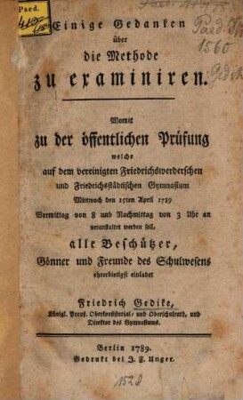 Einige Gedanken über die Methode zu examiniren : womit zu der öffentlichen Prüfung ... einladet Friedrich Gedike