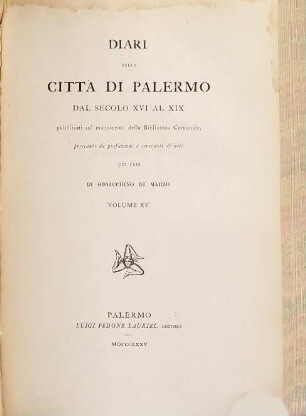 Diari della città di Palermo : dal secolo XVI al XIX ; pubblicati su' manoscritti della Biblioteca Comunale. Volume 15