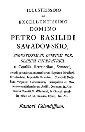 Illustrissimo Ac Excellentissimo Domino Petro Basilidi Sawadowskio, [...]