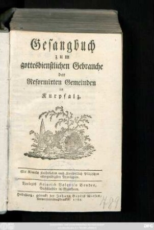 Gesangbuch zum gottesdienstlichen Gebrauche der Reformirten Gemeinden in Kurpfalz