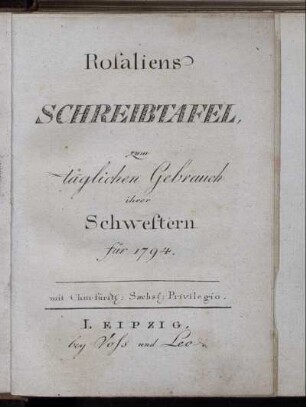 1794: Rosaliens Schreibtafel zum täglichen Gebrauch ihrer Schwestern für 1794