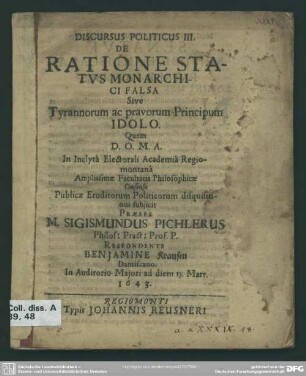 Discursus Politicus III. De Ratione Statvs Monarchici Falsa : Sive Tyrannorum ac pravorum Principum Idolo