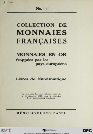 Collection de monnaies françaises : monnaies en or frappées par les pays européens, livres de numismatique ; la vente aura lieu le 18 décembre 1935 (Katalog Nr. 5)
