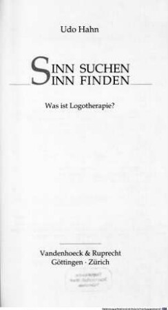 Sinn suchen - Sinn finden : was ist Logotherapie?