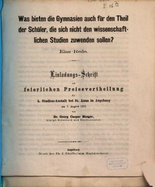 Einladungs-Schrift zur feierlichen Preisevertheilung an der K. Studien-Anstalt bei St. Anna in Augsburg : zum Schlusse des Studienjahres ... 1872