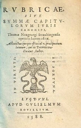 Rvbricae Sive Svmmae Capitvlorvm Ivris Canonici : Adiunctus quoque est in calce, praecipuorum locorum, qui in Decretis tractantur, Index