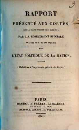 Rapport présenté aux Cortès : dans la séance publique du 20 mars 1821, par la commission spéciale chargée de faire une enquête sur l'état politique de la nation