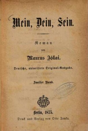 Mein, Dein, Sein : Roman von Maurus Jókai, 2