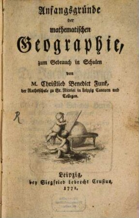 Anfangsgründe der mathematischen Geographie : zum Gebrauch in Schulen