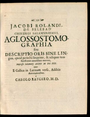 Jacobi Rolandi, De Belebad Chirurgi Salamuriensis. Aglossostomographia sive Descriptio Oris Sine Lingua ...