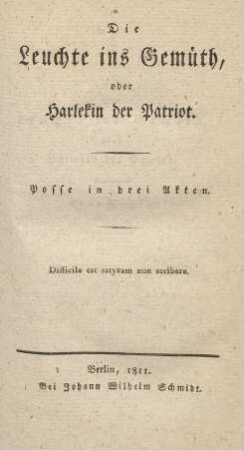 Die Leuchte ins Gemüth, oder Harlekin der Patriot : Posse in drei Akten