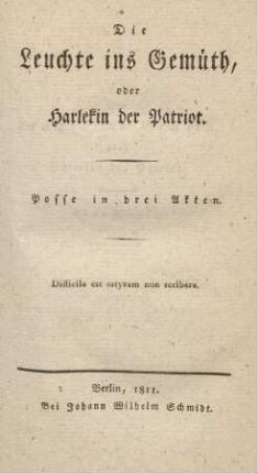 Die Leuchte ins Gemüth, oder Harlekin der Patriot : Posse in drei Akten