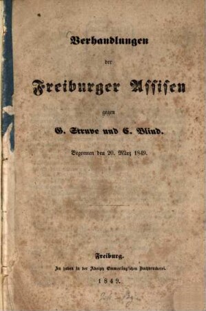 Verhandlungen der Freiburger Assisen gegen G. Struve und C. Blind : Begonnen den 20. März 1849