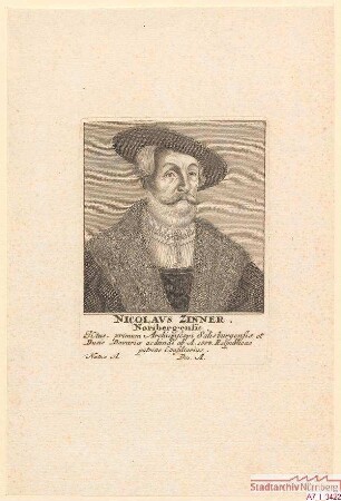 Nicolaus Zinner (= Dr. Niclas Ziner), Nürnberger, Jurisconsultus, Erzbischöflich Salzburgischer und Herzoglich Bayerischer Rat, ab 1554 Ratskonsulent in Nürnberg