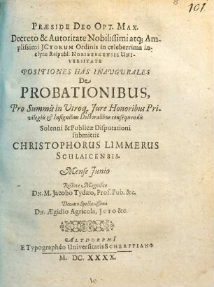 ... Positiones Has Inaugurales De Probationibus ... Solenni & Publicae Disputationi submittit Christophorus Limmerus Schlaicensis ...