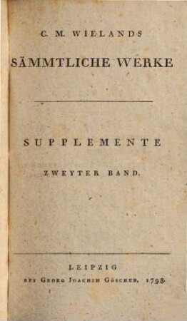 C.M. Wielands Sämmtliche Werke, Zweyter Band. Supplemente