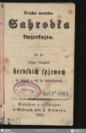 Druha wetscha Sahrodka kwjetkojta : To je: trójzy dwazycżi ßerbskich spjewow sa dżjecżi a tež sa wotroszenych