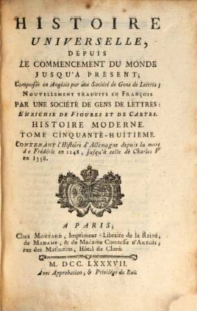 Histoire Universelle, Depuis Le Commencement Du Monde Jusqu'A Présent : Composée en Anglois par une Société de Gens de Lettres ; Nouvellement Traduite En François Par Une Société De Gens De Lettres, 98. Histoire Moderne ; 58 : contenant l'histoire d'Allemagne depuis la mort de Frédéric en 1248, jusqu'à celle de Charles V. en 1558