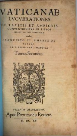 Vaticanae Lucubrationes De Tacitis Et Ambiguis Conventionibus : In Libros Vigintiseptem dispertitae, 2