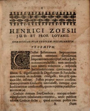 Henrici Zoesii ... Commentarius in Codicem Iustinianeum : opus omnibus tam in foro quam in scholis versantibus utilissimum, in quo ... libri Codicis explicantur ...