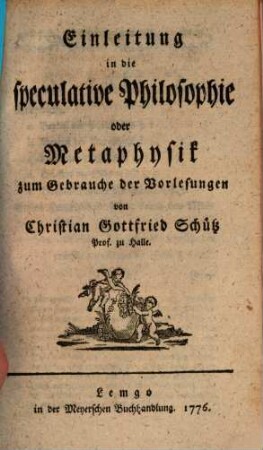 Einleitung in die speculative Philosophie oder Metaphysik : zum Gebrauche der Vorlesungen