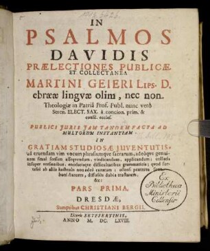 1: In Psalmos Davidis Praelectiones Publicae Et Collectanea Martini Geieri Lips. D. .... 1