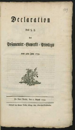 Declaration des §. 8. des Posamentier-Gewerks-Privilegii vom 9ten July 1735 : De Dato Berlin, den 6. August 1795