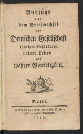 Erstes Bändchen: Auszüge aus dem Briefwechsel der Deutschen Gesellschaft thätiger Beförderer reiner Lehre und wahrer Gottseligkeit