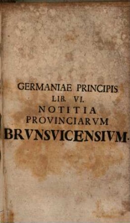 Lvdovici Petri Giovanni Germania princeps : Volvmen Sacri Rom. Imperii electores complexvm. 6