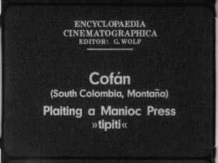 Cofán (South Colombia, Montaña) - Plaiting a Manioc Press »tipiti«