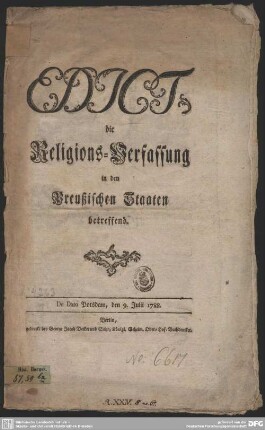 Edict, die Religions-Verfassung in den Preußischen Staaten betreffend : De Dato Potsdam, den 9.Julii 1788