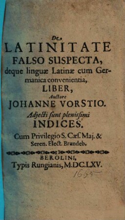 De Latinitate Falso Suspecta, deque linguae Latinae cum Germanica convenientia, Liber : Adiecti sunt plenissimi Indices