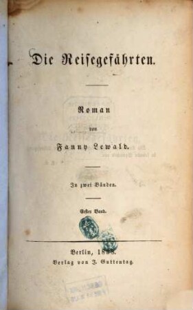 Die Reisegefährten : Roman von Fanny Lewald. In zwei Bänden. 1