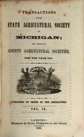 Transactions of the State Agricultural Society of Michigan : with reports of county agricultural societies for ... ; published by order of the legislature. 9. 1857 (1859)
