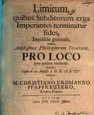 Limitum, quibus Subditorum erga Imperantes terminatur fides, Inquisitio generalis
