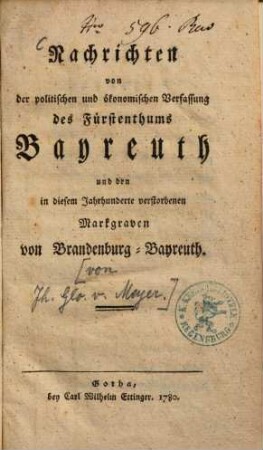 Nachrichten von der politischen und ökonomischen Verfassung des Fürstenthums Bayreuth und den in diesem Jahrhunderte verstorbenen Markgraven von Brandenburg-Bayreuth