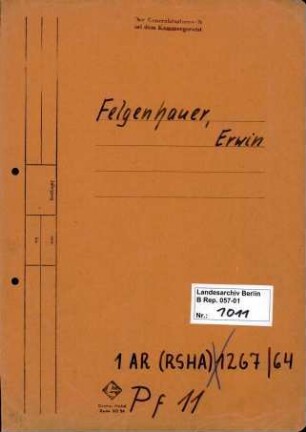 Personenheft Erwin Felgenhauer (*25.10.1906), Kriminalrat und SS-Sturmbannführer