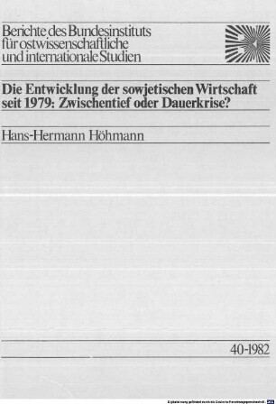 Die Entwicklung der sowjetischen Wirtschaft seit 1979: Zwischentief oder Dauerkrise?