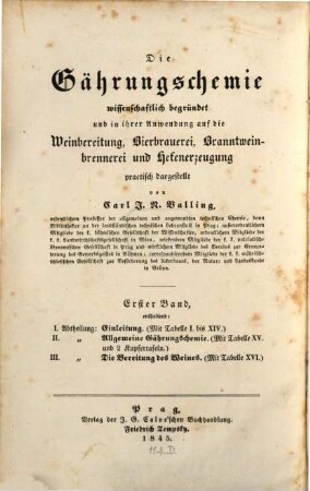 Die Gährungschemie : wissenschaftlich begründet und in ihrer Anwendung auf die Bierbrauerei, Branntweinbrennerei, Hefenerzeugung, Weinbereitung und Essigfabrikation practisch dargestellt, 1. Die allgemeine Gährungschemie und die Bereitung des Weines