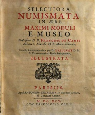 Selectiora Numismata In aere Maximi Moduli E Museo Illustrissimi D.D. Franciisci De Camps Abbatis S. Marcelli, & B. Mariae de Siniaco