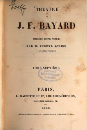 Théâtre de J. F. Bayard : Précédé d'une notice par Eugène Scribe, 7